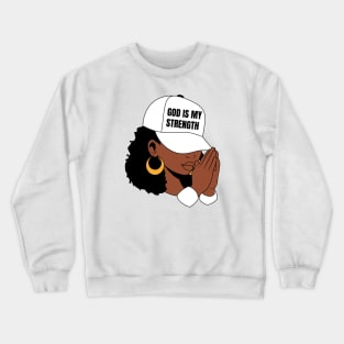 God is My Strength, Black Woman Praying Crewneck Sweatshirt